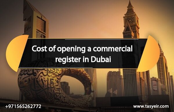 Cost of opening a commercial register in Dubai