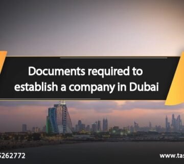 Documents required to establish a company in Dubai