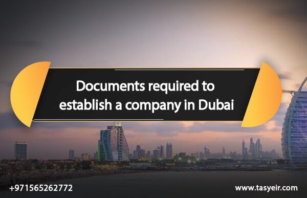 Documents required to establish a company in Dubai