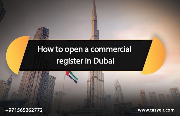 How to open a commercial register in Dubai
