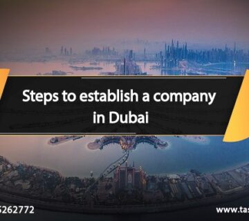 Steps to establish a company in Dubai
