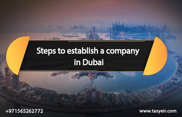 Steps to establish a company in Dubai