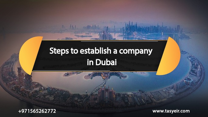 Steps to establish a company in Dubai