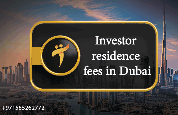 Dubai investor residence fees
