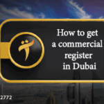 How to get a commercial register in Dubai